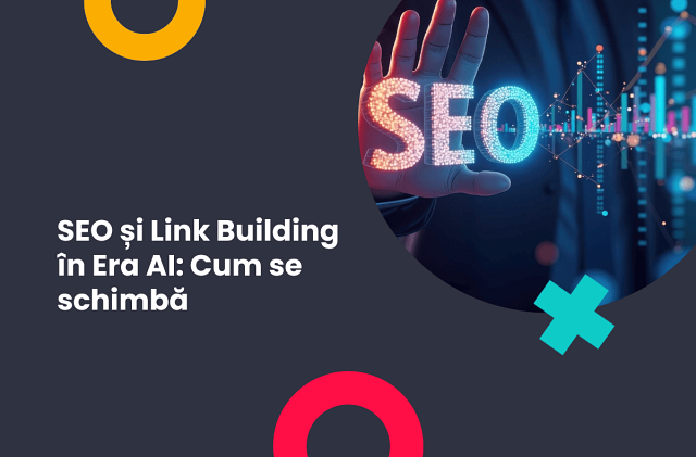 SEO și Link Building în Era AI: Cum se schimbă