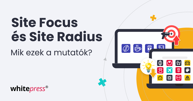 Mik azok a Site Focus és Site Radius mutatók?