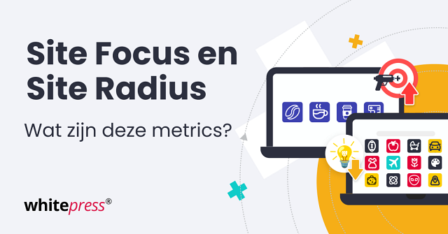 Wat zijn Site Focus en Site Radius metrics?