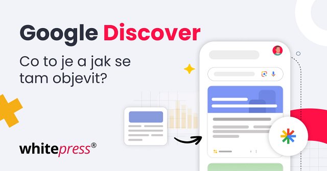 Google Discover: Co to je a jak zvýšit své šance na zobrazení v tomto feedu