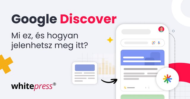 Google Discover: Mi ez, és hogyan növelheted a megjelenési esélyeidet a Google-hírfolyamban?