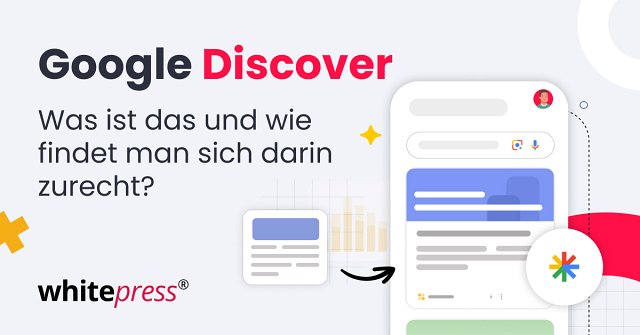 Google Discover: Was es ist und wie Sie Ihre Chancen erhöhen, im Google-Feed zu erscheinen