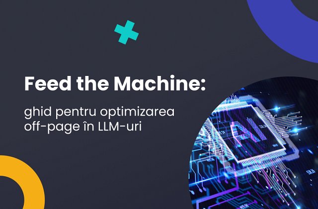 Feed the Machine: ghid pentru optimizarea off-page în LLM-uri