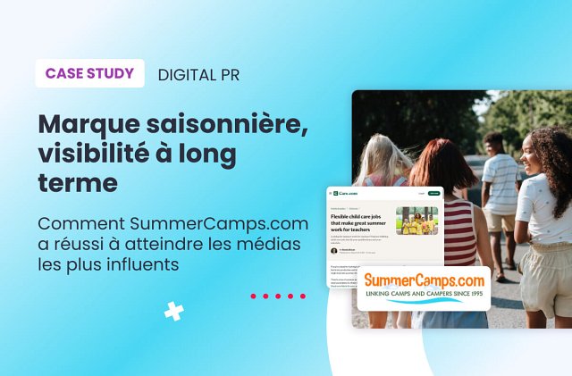 Comment SummerCamps.com a réussi à toucher des médias très influents grâce au Digital PR