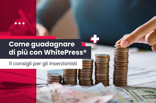 Come guadagnare di più con WhitePress® - 11 consigli per gli editori