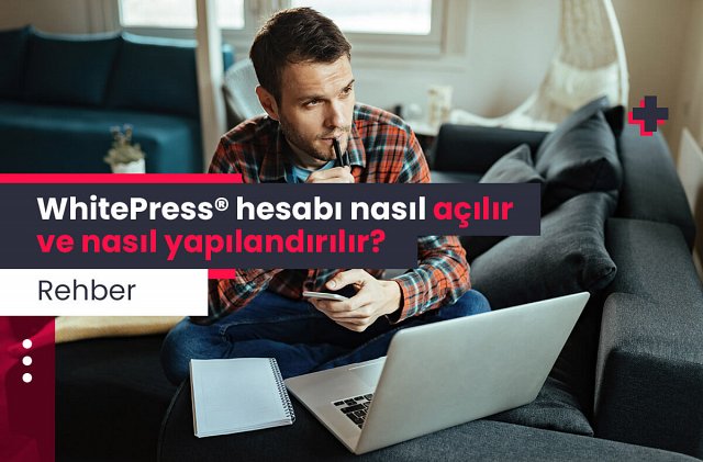 whitepress hesabı nasıl açılır?