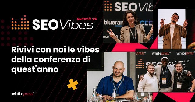 SEO Vibes Summit 25 - Recap della Conferenza