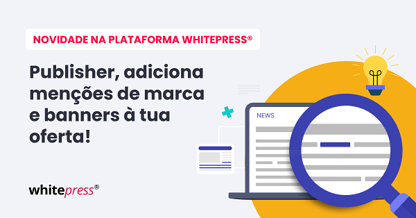 Publishers, aumentem seus ganhos – adicionem menções de marca e banners à sua oferta!