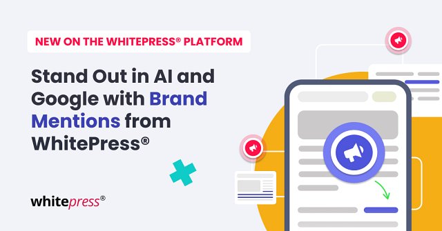 Stand Out in AI and Google with the New Brand Mentions from WhitePress®