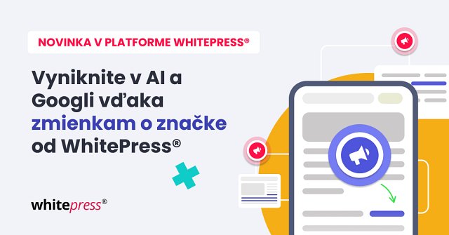 Vyniknite v oblasti umelej inteligencie a Googlu s novými zmienkami o značke od WhitePress®