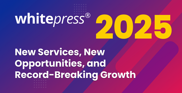 New Services, New Opportunities, and Record-Breaking Growth – 2025 at WhitePress®
