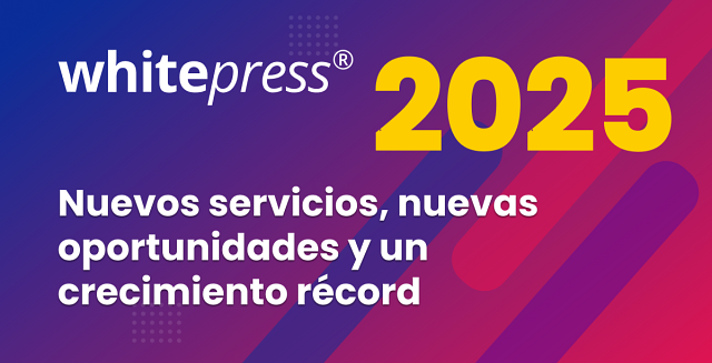 Nuevos servicios, nuevas oportunidades y un crecimiento récord: así ha sido el 2025 en WhitePress®