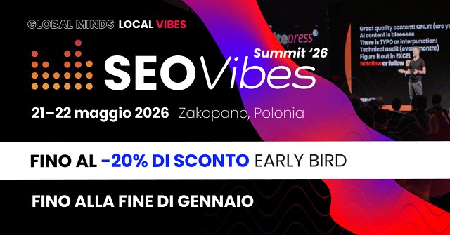 Early Bird Tickets per SEO Vibes Summit ’26 ora disponibili!