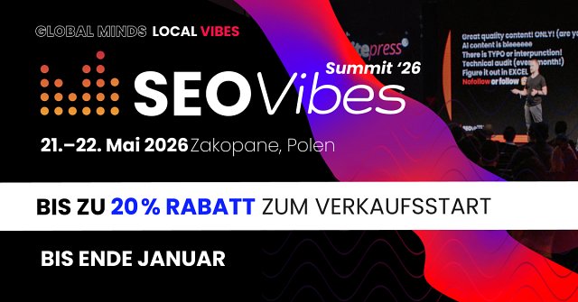 Early-Bird-Tickets für den SEO Vibes Summit ’26 jetzt erhältlich!