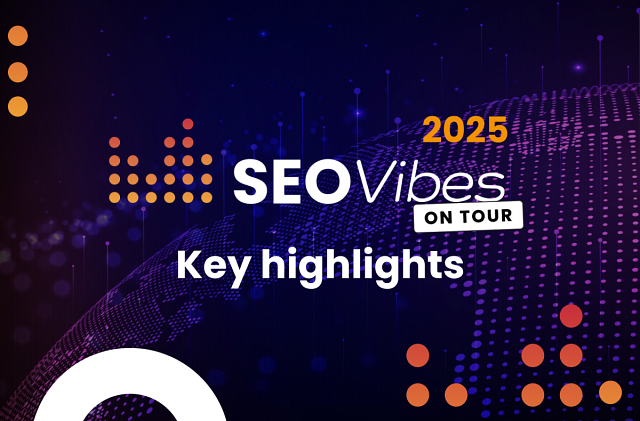 SEO Vibes on Tour 2025: Key highlights from our global events