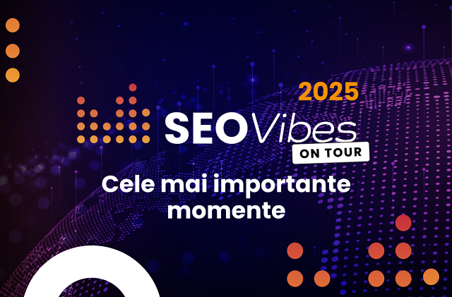 SEO Vibes on Tour 2025: cele mai importante momente din evenimentele noastre internaționale