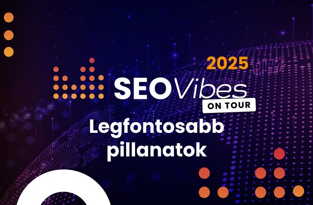 SEO Vibes on Tour 2025 összefoglaló - a globális eseménysorozat legfontosabb pillanatai