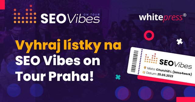 Vyhrajte lístky na SEO Vibes on Tour Praha