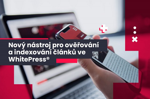Nový nástroj pro ověřování a indexování článků ve WhitePress®