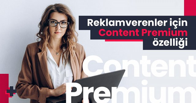 Reklamverenler için content premium