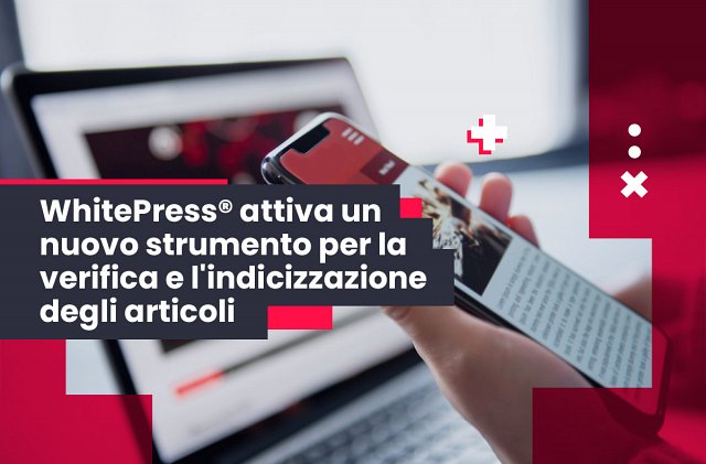 WhitePress® attiva un nuovo strumento per la verifica dello stato di pubblicazione e lindicizzazione degli articoli