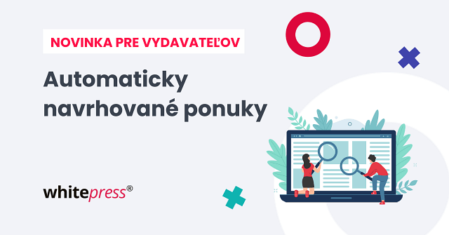Nová funkcia pre vydavateľov - Automaticky navrhované ponuky