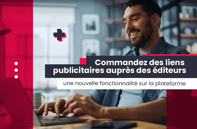 Commandez des liens publicitaires auprès des éditeurs