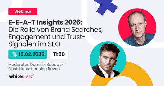 E-E-A-T Insights 2026: Die Rolle von Brand Searches, Engagement und Trust-Signalen im SEO