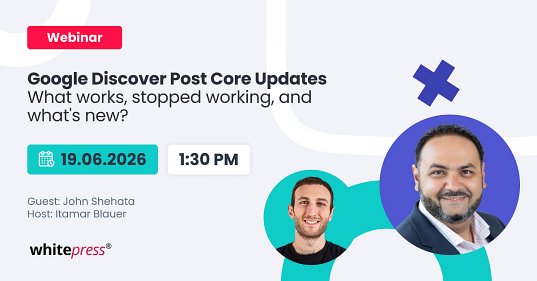 Google Discover Post Core Updates What works, stopped working, and whats new?
